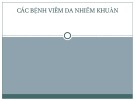 Bài giảng Các bệnh viêm da nhiễm khuẩn