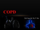 Bài giảng COPD - ThS.Nguyễn Thị Ý Nhi