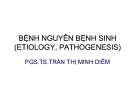 Bài giảng Bệnh nguyên bệnh sinh (etiology, pathogenesis) - PGS.TS. Trần Thị Minh Diễm