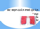 Bài giảng HC hẹp giãn phế quản - ThS. Nguyễn Thị Ý Nhi