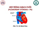 Bài giảng Hẹp động mạch phổi - PGS. TS. Vũ Minh Phúc