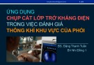 Bài giảng Ứng dụng chụp cắt lớp trở kháng điện trong việc đánh giá thông khí khu vực của phổi - BS. Đặng Thanh Tuấn