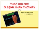 Bài giảng Theo dõi FRC ở bệnh nhân thở máy - BS. Đặng Thanh Tuấn