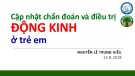 Bài giảng Cập nhật chẩn đoán và điều trị động kinh ở trẻ em - TS. BS Nguyễn Lê Trung Hiếu