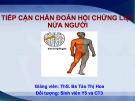 Bài giảng Tiếp cận chẩn đoán hội chứng liệt nửa người - ThS. Bs. Tào Thị Hoa