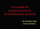 Bài giảng Xử trí choáng tim do nhồi máu cơ tim cấp vai trò tuần hoàn cơ học hỗ trợ - BS. Thái Minh Thiện