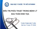 Bài giảng Điều trị phẫu thuật trong bệnh lý đau thần kinh tọa - TS.BS. Phạm Anh Tuấn