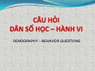 Bài giảng Câu hỏi dân số học - hành vi