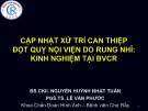 Bài giảng Cập nhật xử trí can thiệp đột quỵ nội viện do rung nhĩ: Kinh nghiệm tại BVCR - BS.CKII. Nguyễn Huỳnh Nhật Tuấn, PGS.TS. Lê Văn Phước