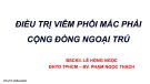 Bài giảng Điều trị viêm phổi mắc phải cộng đồng ngoại trú - BSCKII. Lê Hồng Ngọc