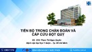 Bài giảng Tiến bộ trong chẩn đoán và cấp cứu đột quỵ - BS. CKII. Phạm Thị Ngọc Quyên