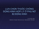 Bài giảng Lựa chọn thuốc chống động kinh hợp lý ở phụ nữ bị động kinh - TS. Lê Văn Tuấn