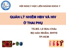 Bài giảng Quản lý nhiễm HBV và HIV ở thai phụ - TS.BS. Lê Bửu Châu