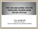 Bài giảng Tiếp cận dinh dưỡng tiên tiến trong điều trị bệnh nhân hồi sức tích cực - Ts. Bs. Lưu Ngân Tâm