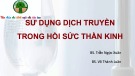 Bài giảng Sử dụng dịch truyền trong hồi sức thần kinh - BS. Trần Ngọc Xuân, BS. Võ Thành Luân