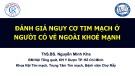 Bài giảng Đánh giá nguy cơ tim mạch ở người có vẻ ngoài khỏe mạnh - ThS. Minh Kha