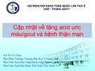 Bài giảng Cập nhật về tăng acid uric máu/gout và bệnh thận mạn - GS. TS. Võ Tam