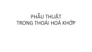 Bài giảng Phẫu thuật trong thoái hóa khớp