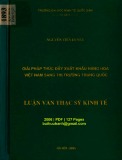 Luận văn Thạc sĩ Kinh tế: Giải pháp thúc đẩy xuất khẩu hàng hóa Việt Nam sang thị trường Trung Quốc