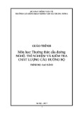 Giáo trình Thường thức cầu đường (Nghề Thí nghiệm và kiểm tra chất lượng cầu đường bộ - Trình độ cao đẳng) - Trường cao đẳng GTVT Trung ương I