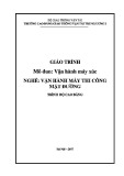 Giáo trình Vận hành máy xúc (Nghề Vận hành máy thi công mặt đường - Trình độ Cao đẳng) - CĐ GTVT Trung ương I