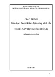 Giáo trình Đo vẽ kiểm định công trình cầu (Nghề Xây dựng cầu đường – Trình độ cao đẳng) – Trường CĐ GTVT Trung ương I