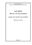 Giáo trình Thi công mặt đường (Nghề Xây dựng cầu đường – Trình độ cao đẳng) – Trường CĐ GTVT Trung ương I