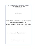 Luận án Tiến sĩ Quản lý giáo dục: Quản lý hoạt động đảm bảo chất luợng chương trình liên kết tại Đại học Quốc gia Thành phố Hồ Chí Minh