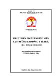 Đề án tốt nghiệp ngành Quản lý công: Phát triển đội ngũ giảng viên tại Trường Cao đẳng Y tế Huế, giai đoạn 2024-2030