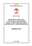 Đề án tốt nghiệp: Bồi dưỡng công chức cơ quan chuyên môn thuộc Ủy ban nhân dân quận Hai Bà Trưng, thành phố Hà Nội