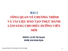 Bài giảng Chương trình Đào tạo người hướng dẫn thực hành lâm sàng cho điều dưỡng mới - Bài 2: Tổng quan về chương trình và tài liệu đào tạo thực hành lâm sàng cho điều dưỡng viên mới (Bệnh viện Đa khoa tỉnh Bình Định)