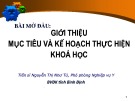 Bài giảng Chương trình Đào tạo người hướng dẫn thực hành lâm sàng cho điều dưỡng mới - Bài mở đầu: Giới thiệu mục tiêu và kế hoạch thực hiện khóa học (Bệnh viện Đa khoa tỉnh Bình Định)