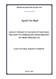 Luận văn Thạc sĩ  Quản lý kinh tế: Quản lý vốn đầu tư xây dựng từ ngân sách nhà nước của chính quyền thành phố Buôn Ma Thuột tỉnh Đắk Lắk