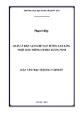 Luận văn Thạc sĩ  Quản lý kinh tế: Quản lý đào tạo nghề tại Trường Cao đẳng nghề Giao thông cơ điện Quảng Ninh