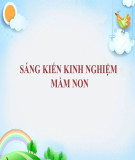 Sáng kiến kinh nghiệm Mầm non: Một số biệt pháp phát triển ngôn ngữ mạch lạc cho trẻ 5 – 6  tuổi thông qua hoạt động làm quen với văn học thể loại truyện kể