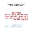 Sáng kiến kinh nghiệm Mầm non: Một số biện pháp xây dựng lớp học hạnh phúc cho trẻ mẫu giáo 5-6  ở trường mầm non