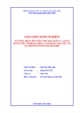 Sáng kiến kinh nghiệm Mầm non: Sử dụng trò chơi giúp trẻ mẫu giáo 5 - 6 tuổi hứng thú với hoạt động làm quen với chữ cái tại trường Mầm non Hải Khê