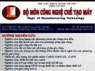 Bài giảng Công nghệ chế tạo máy: Chương 1,2,3 - TS. Nguyễn Thành Nhân