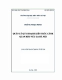 Luận văn Thạc sĩ Quản lý đô thị và công trình: Quản lý quy hoạch kiến trúc cảnh quan khu vực Ga Hà Nội