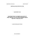 Luận văn Thạc sĩ Quản lý đô thị và công trình: Giải pháp nâng cao hiệu quả quản lý thực hiện dự án xây dựng mở rộng Bệnh viện Hữu Nghị Việt - Đức