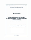 Luận văn Thạc sĩ Quản lý đô thị và công trình: Một số giải pháp nâng cao chất lượng công trình xây dựng trên địa bàn tỉnh Phú Thọ