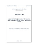 Luận văn Thạc sĩ Quản lý đô thị và công trình: Giải pháp huy động nguồn vốn đầu tư phát triển hạ tầng kỹ thuật thành phố Lào Cai