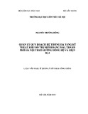 Luận văn Thạc sĩ Quản lý đô thị và công trình: Quản lý quy hoạch hệ thống hạ tầng kỹ thuật khu đô thị mới Hoàng Mai thành phố Hà Nội theo hướng đồng bộ và hiện đại