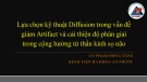 Bài giảng Lựa chọn kỹ thuật Diffusion trong vấn đề giảm Artifact và cải thiện độ phân giải trong cộng hưởng từ thần kinh sọ não - CN. Phạm Hồng Tăng