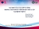 Bài giảng Vai trò của cắt lớp vi tính trong chẩn đoán viêm ruột thừa cấp tại Bệnh viện E - Phùng Hải Nam, Phạm Quang Huy, Doãn Văn Ngọc