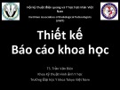 Bài giảng Thiết kế Báo cáo khoa học - TS. Trần Văn Biên