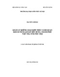 Luận văn Thạc sĩ Quản lý đô thị và công trình: Quản lý không gian kiến trúc, cảnh quan Khu di tích lịch sử Đền Hùng, thành phố Việt Trì tỉnh Phú Thọ