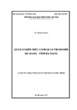 Luận văn Thạc sĩ Quản lý đô thị và công trình: Quản lý kiến trúc cảnh quan thành phố Hà Giang -  tỉnh Hà Giang