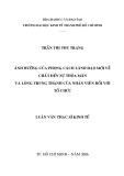 Luận văn Thạc sĩ Kinh tế: Ảnh hưởng của phong cách lãnh đạo mới về chất ảnh hưởng đến sự thỏa mãn và lòng trung thành của nhân viên đối với tổ chức