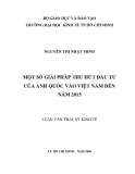 Luận văn Thạc sĩ Kinh tế: Một số giải pháp thu hút đầu tư của Anh quốc vào Việt Nam đến năm 2015